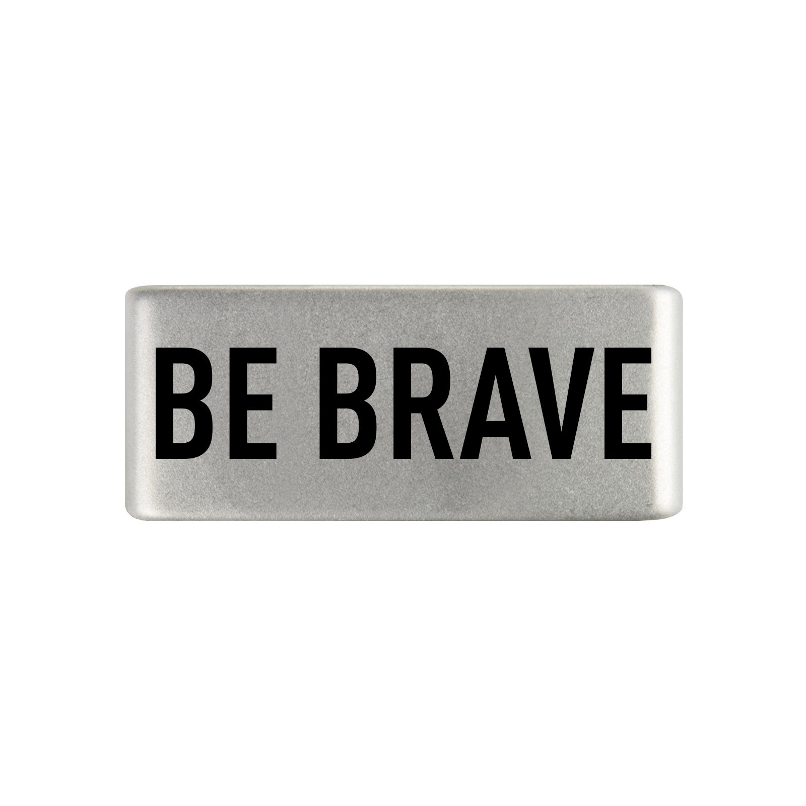 Be Brave Badge Badge 13mm Slate ROAD iD