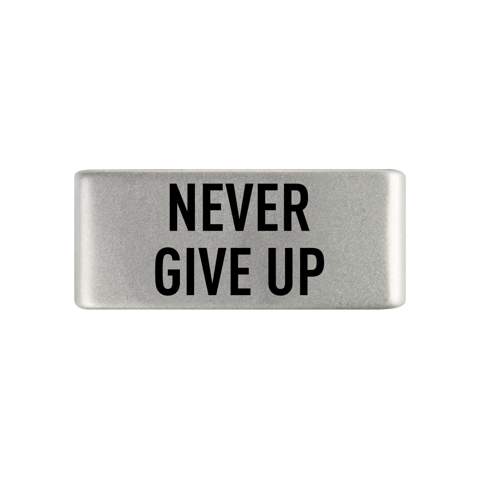 Never Give Up Badge Badge 13mm Slate ROAD iD