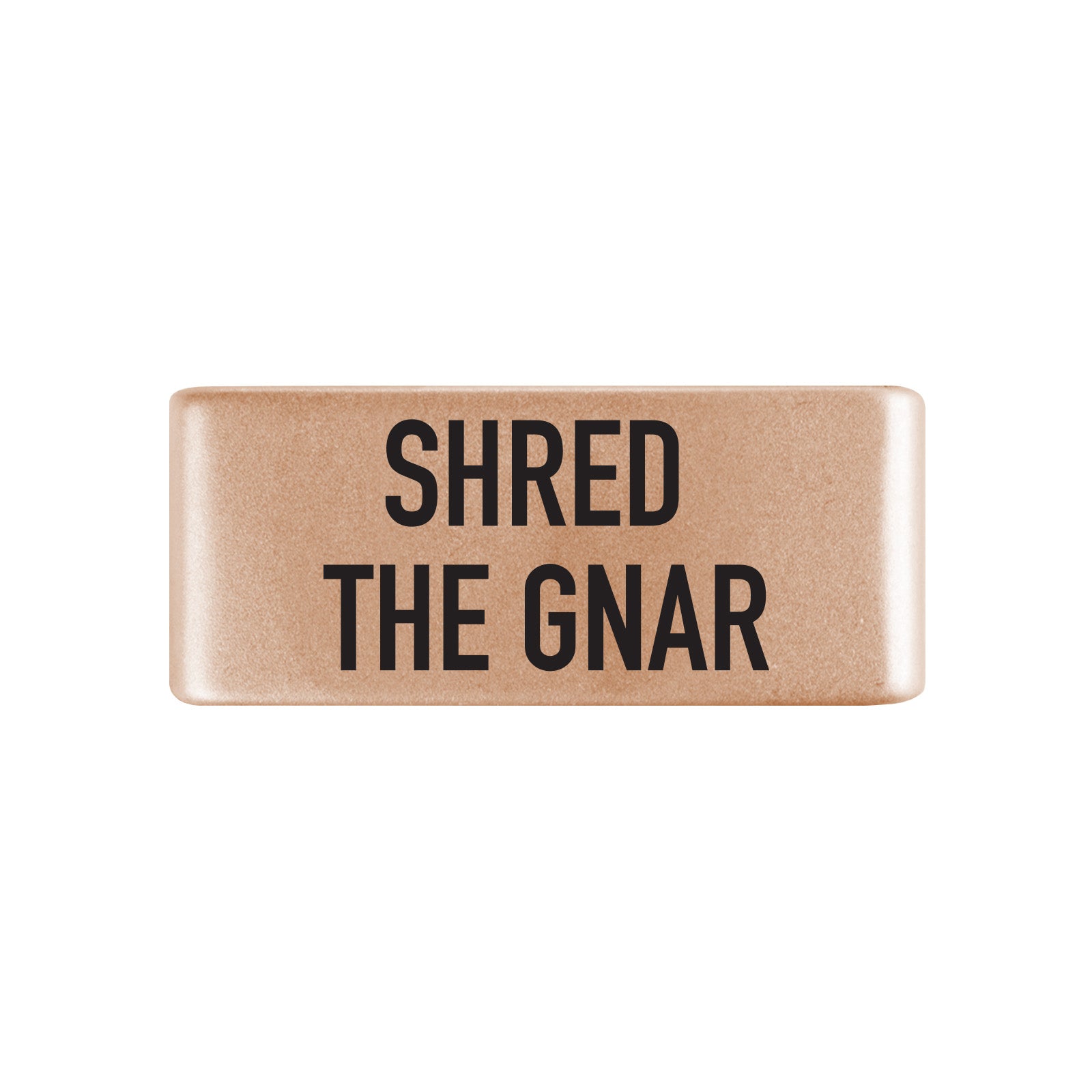 Shred the Gnar Badge Badge 13mm Rose Gold ROAD iD