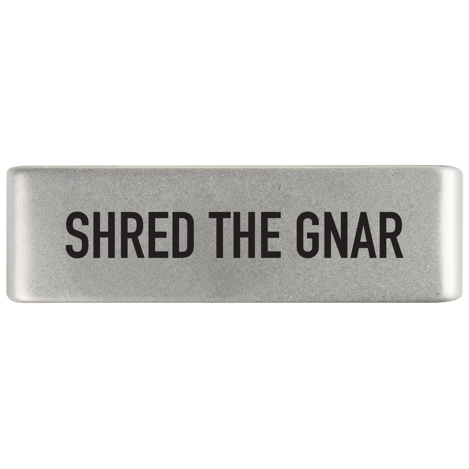 Shred the Gnar Badge Badge 19mm Slate ROAD iD