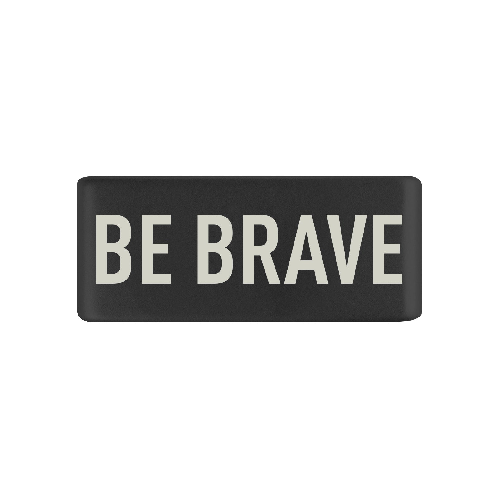Be Brave Badge Badge 13mm - ROAD iD