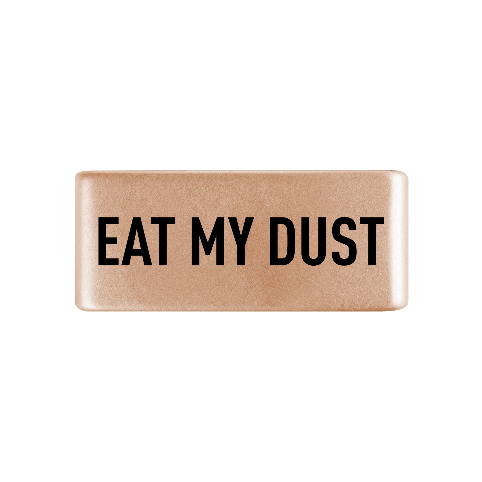 Eat My Dust Badge Badge 13mm - ROAD iD