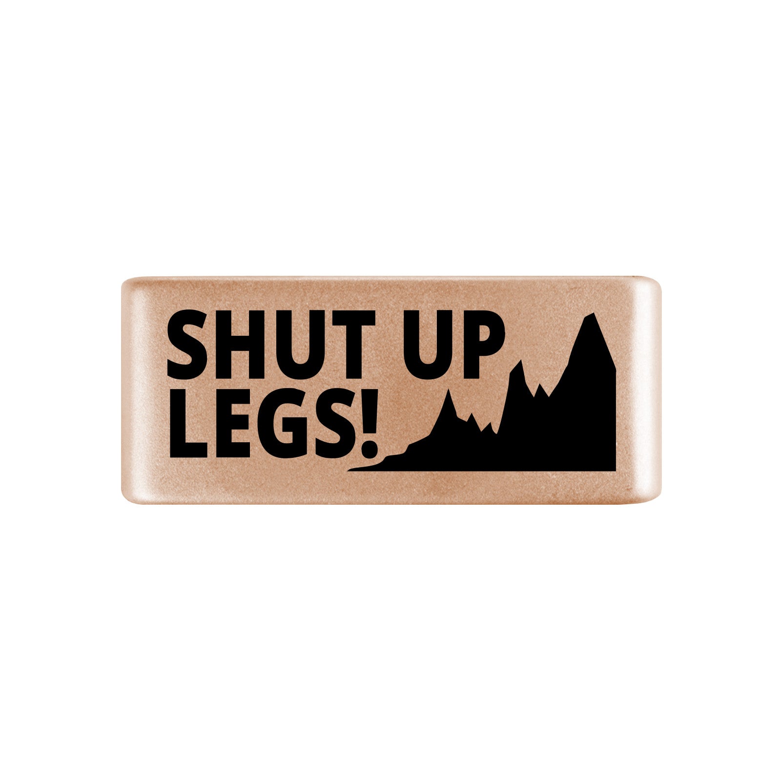 Shut Up Legs Badge Badge 13mm Rose Gold ROAD iD