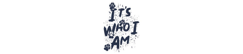 Text 'its who i am' with paw prints over it