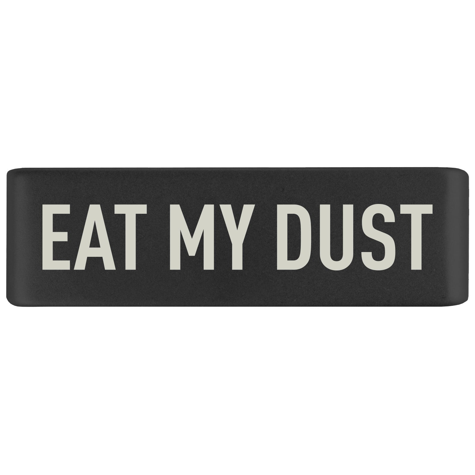 Eat My Dust Badge Badge 19mm - ROAD iD