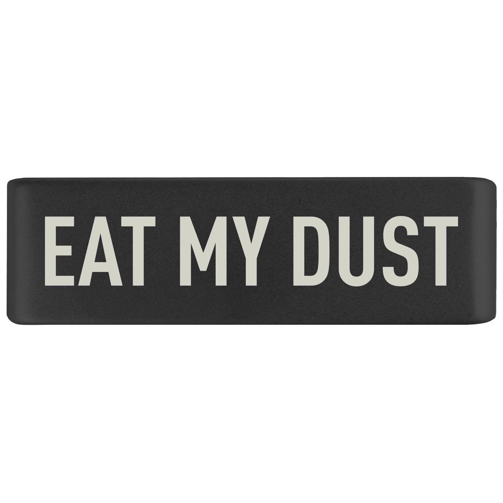Eat My Dust Badge Badge 19mm Graphite ROAD iD